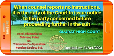 When counsel reports no instructions, it is the duty of the Court to issue notice to the party concerned before proceeding further in the matter