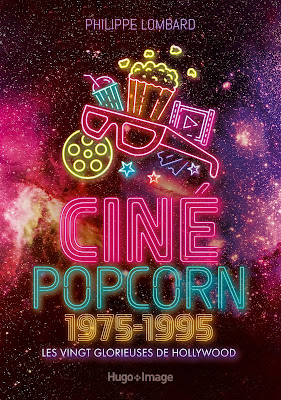 Ciné Pop-corn 1975-1995 Philippe Lombard livre Hollywood CINEBLOGYWOOD