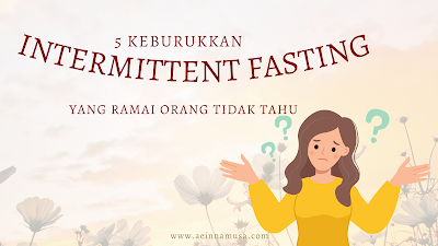 Keburukkan Intermittent Fasting yang ramai orang tidak tahu