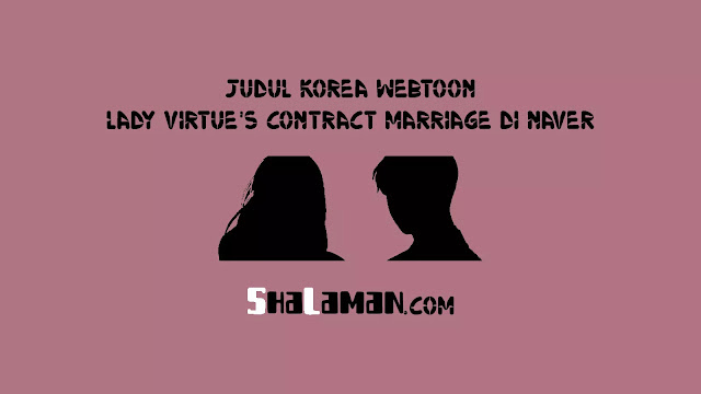 Judul Korea Webtoon Lady Virtue's Contract Marriage di Naver
