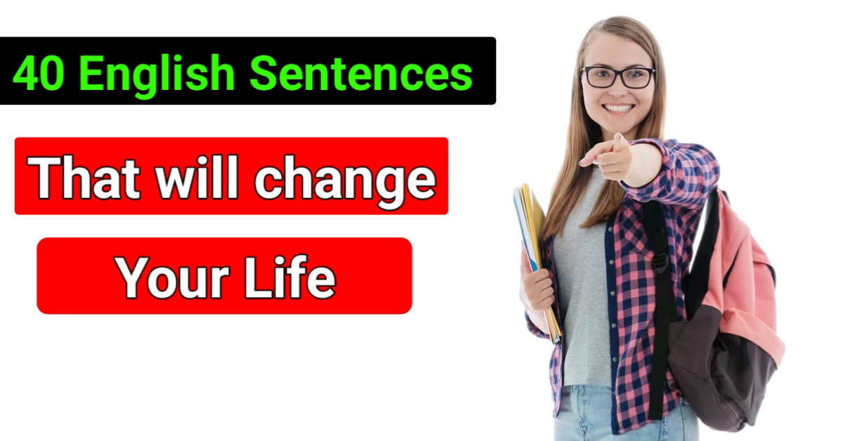 40 English Sentences That Will Change Your Life