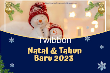  Pasang Twibbon Natal dan Tahun Baru 2023