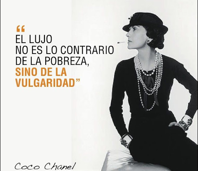 Coco Chanel el lujo no es lo contrario a la belleza