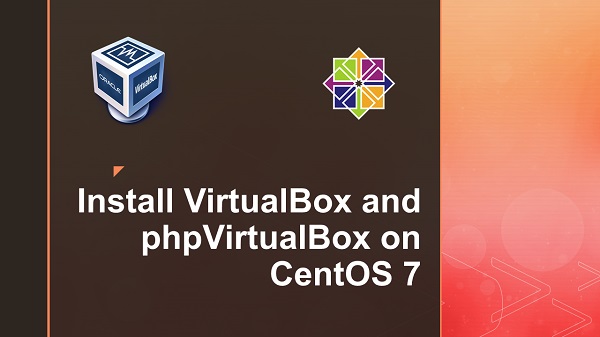 Install VirtualBox and phpVirtualBox on CentOS 7