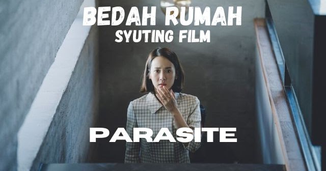 Bedah Rumah  Syuting Film  Parasite  Arsitek kok Ngeblog