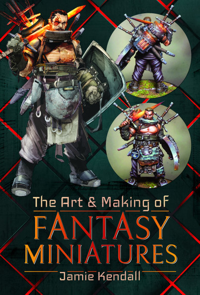 Pen and Sword Books: The Art and Making of Fantasy Miniatures Introductory Offer!
