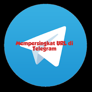 Cara Paling Mudah Mempersingkat URL Atau Membuat Link Pendek Dengan Telegram