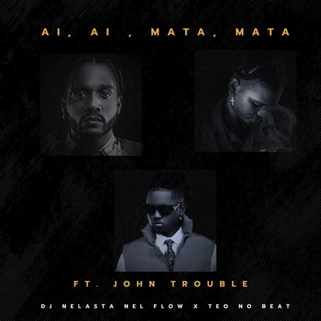 Dj Nelasta Nel Flow & Teo No Beat Feat. John Trouble - Ai Ai, Mata Mata
