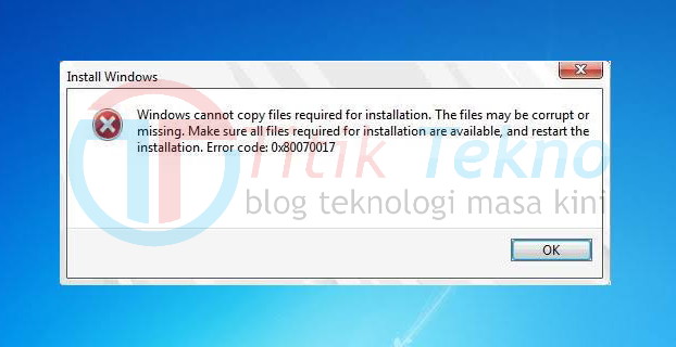 Cara Mengatasi Error 0X80070017 Dikala Install Windows