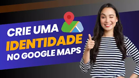 Google Maps: como criar uma Identidade Visual