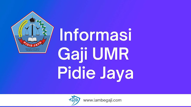 Informasi Gaji UMR Pidie Jaya