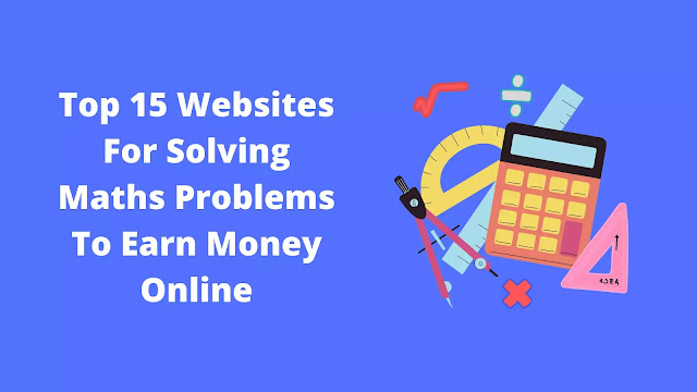 Top 15 Websites For Solving Maths Problems To Earn Money Online