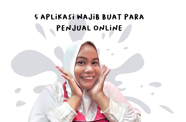 5 Aplikasi Wajib Buat Penjual Online