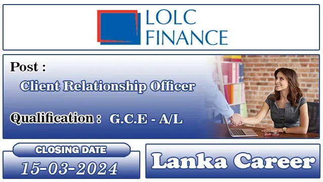 LOLC Sri Lanka Vacancies 2024 - Client Relationship Officer