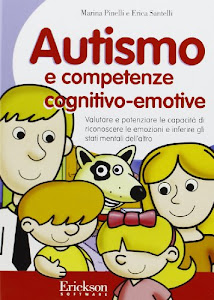 Autismo e competenze cognitivo-emotive. Valutare e potenziare le capacità di riconoscere le emozioni e inferire gli stati mentali dell'altro. CD-ROM