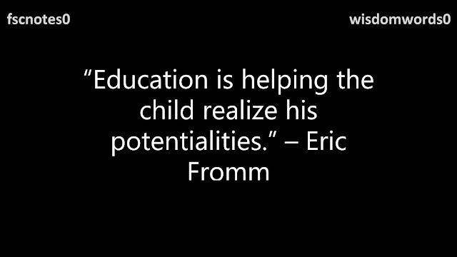 5. “Education is helping the child realize his potentialities.” – Eric Fromm