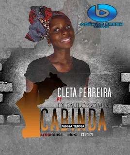 Download Mp3: Cleta Pereira Feat.Dj Paulo Gomes - Cabinda Minha Terra (Afro Beat)