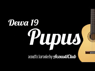 Chord dan Lirik Dewa - Pupus