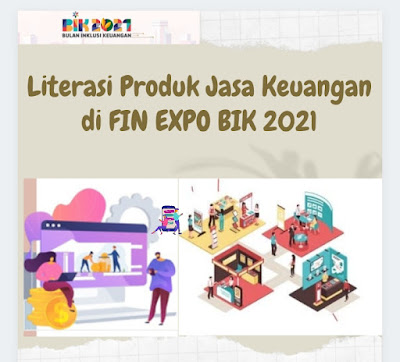 Literasi Produk Jasa Keuangan di FIN Expo - BIK 2021 