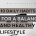 10 Daily Habits for a Balanced and Healthy Lifestyle