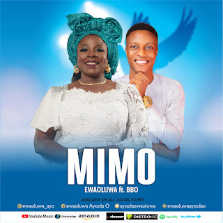 [Music + Lyrics] Mimo - Ewaoluwa ft BBO