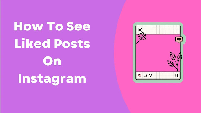 How To See Liked Posts On Instagram