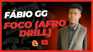 Fábio GG - Foco (Afro Drill)