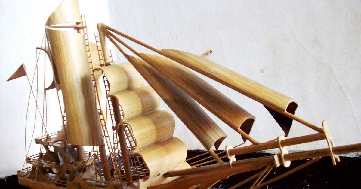  Kerajinan  Tangan  Miniatur Kapal Dari Bambu 