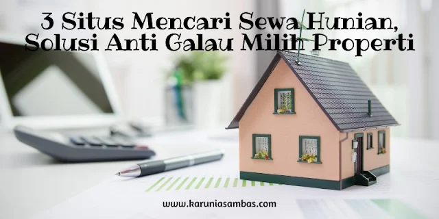 Solusi Anti Galau Milih Properti