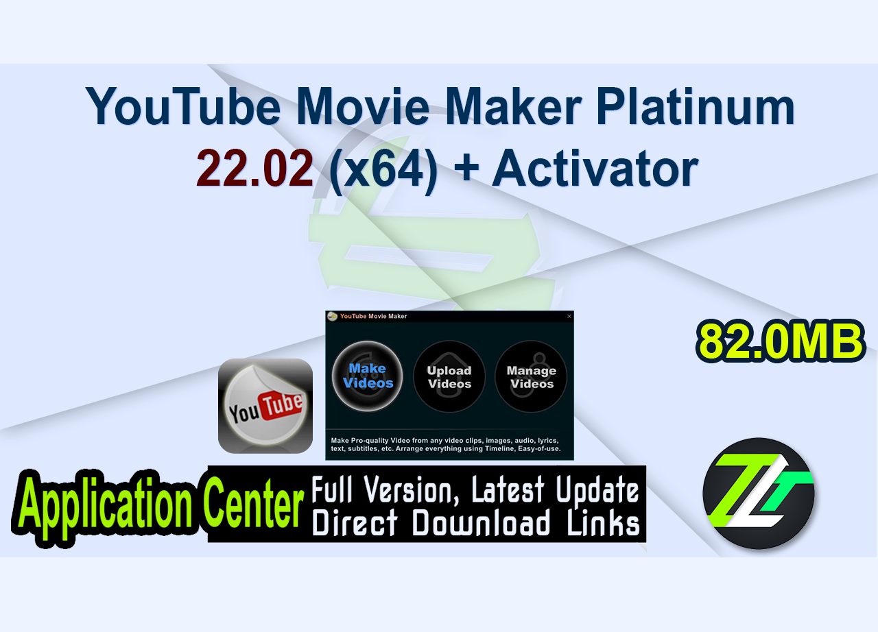 YouTube Movie Maker Platinum 22.02 (x64) + Activator