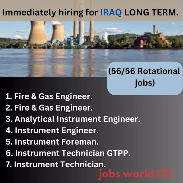 Immediately hiring for IRAQ  LONG TERM. (56/56 Rotational jobs)