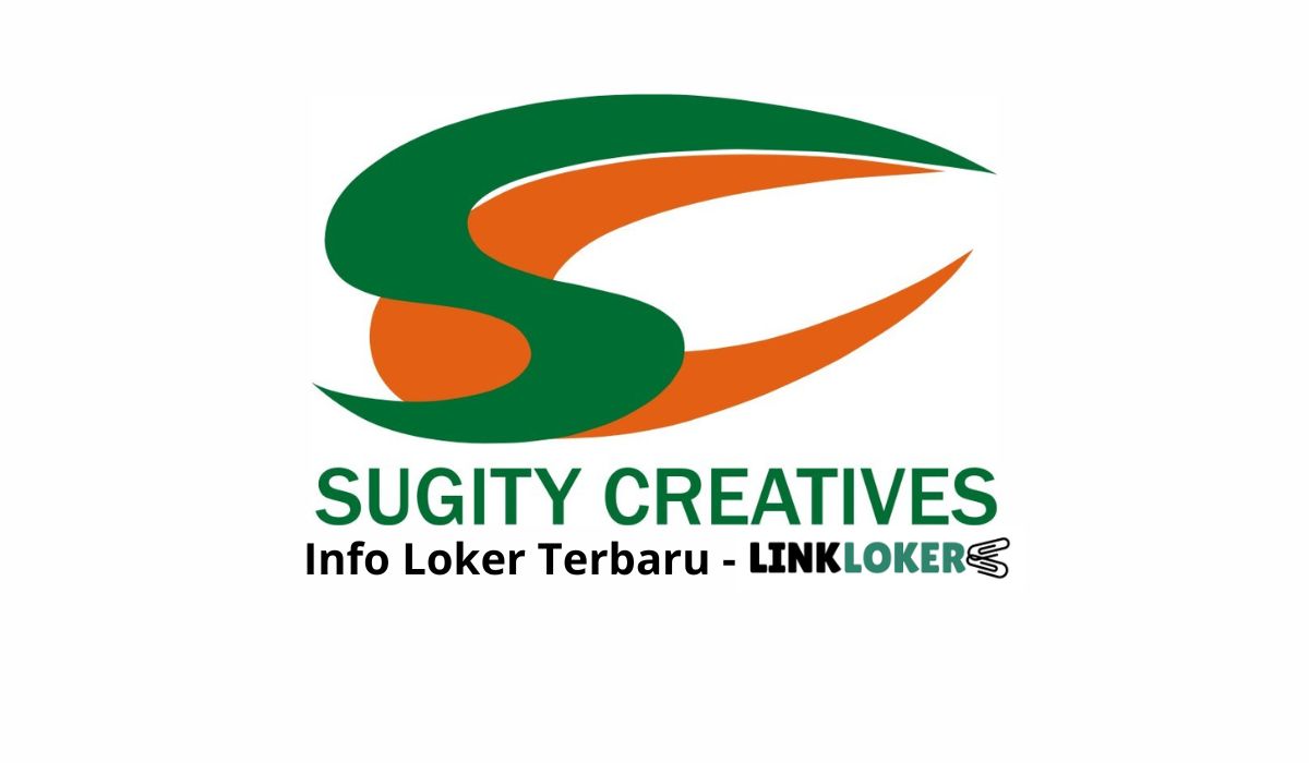 Lowongan Kerja Terbaru PT Sugity Creatives