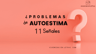 11 Señales de que eres una persona con problemas de autoestima