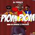 Download Mp3: DJ Prince – Piom Piom ft. Olamide, Phyno