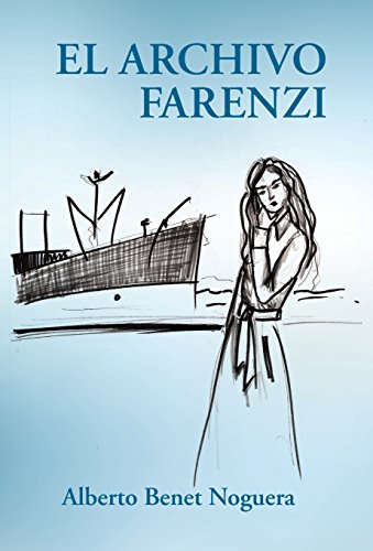 El archivo Farenzi (Spanish Edition) by Alberto Benet Noguera
