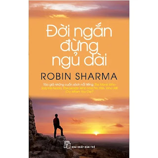 Đời Ngắn Đừng Ngủ Dài (Robin Sharma)