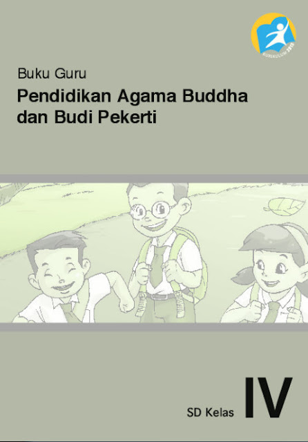 Download Buku Guru Kurikulum 2013 SD Kelas 4 Mata Pelajaran Pendidikan Agama Buddha dan Budi Pekerti