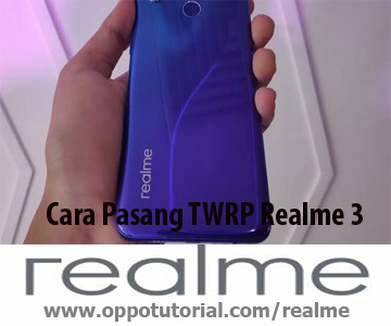 Cara Pasang TWRP Realme 3