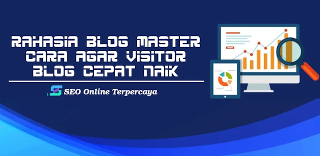 Cara Agar Visitor Blog Cepat Naik