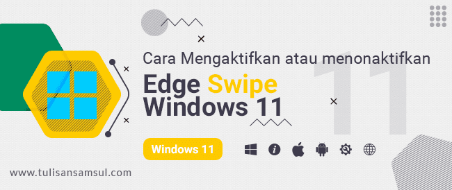 Cara Mengaktifkan atau Menonaktifkan Edge Swipe di Windows 11 atau 10