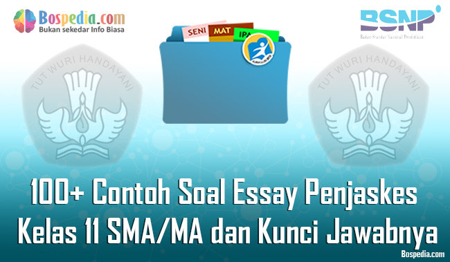 Lengkap 100 Contoh Soal Essay Penjaskes Kelas 11 Sma Ma Dan Kunci Jawabnya Terbaru Bospedia