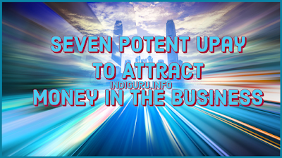 Seven Potent Upay to Attract Money in the Business