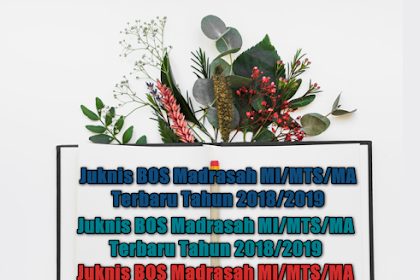 Juknis Bos Madrasah Mi/Mts/Ma Terbaru Tahun 2018/2019