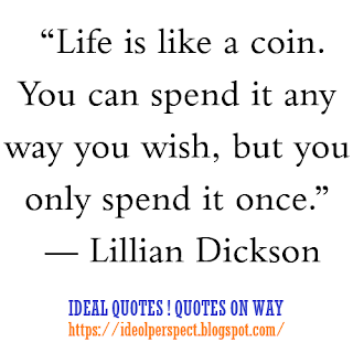 Life Quotes (Ideal Quotes)