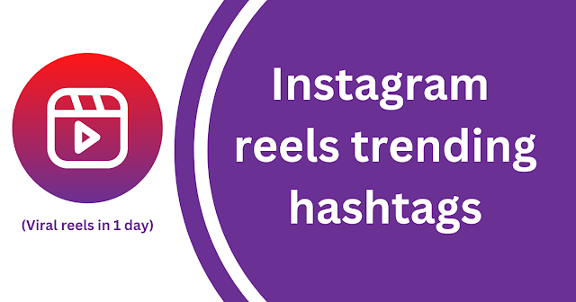 7 Trending Instagram Hashtags For Reels | Get Millions of views