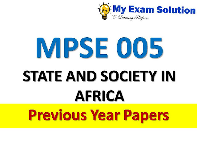 MPSE 005 STATE AND SOCIETY IN AFRICA Previous Year Papers
