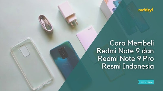 Cara Paling Aman Membeli Redmi Note 9 dan  Redmi Note 9 Pro Resmi Indonesia