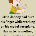 Little Johnny had hurt his finger