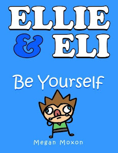 Ellie and Eli: Be Yourself (Volume 1)