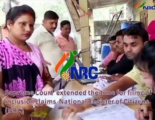 Time extended for inclusion claims with respect to the National Register of Citizens ( NRC) of Assam